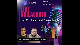 Capítulo 2  Live Quilacanta  Cambio de Comité [upl. by Luapnaes]