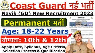 Indian Coast Guard Recruitment 2023  ICG New Vacancy 2023  Age Syllabus Selection Process Detail [upl. by Cattan464]