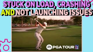 How To Fix Stuck on Loading Crashing amp Not Launching Issues in EA SPORTS PGA TOUR [upl. by Pebrook]