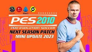 PES 2010  NEXT SEASON PATCH 2023 MINI UPDATE  122122  PC [upl. by Korten]