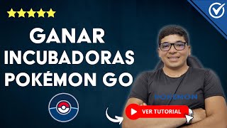 ¿Cómo Ganar INCUBADORAS en Pokémon Go  🚼​ Consigue las Incubadoras 🚼​ [upl. by Eener]