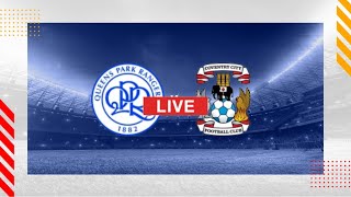 LIVE Coventry city vs Qpr [upl. by Stiegler]