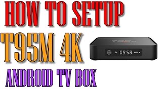 💡 How to setup your Android TV Box T95M 4K [upl. by Brear]