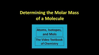 Determining the Molar Mass of a Molecule [upl. by Archy]