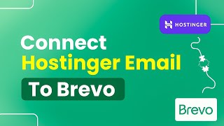 How to Connect Hostinger Email to Brevo Easily [upl. by Juback]