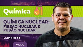 Química nuclear fissão nuclear e fusão nuclear  Química  Ensino Médio [upl. by Chivers]