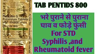 Tab pentids 800 for treatment of Old Infected wound Pus filled skin ENT infection etc [upl. by Thaxter]