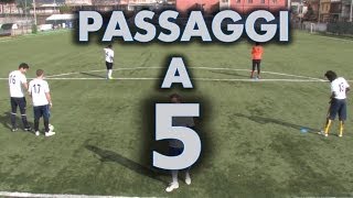 PASSAGGI A 5 CALCIATORI [upl. by Xantha839]