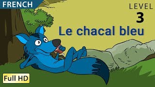 Le chacal bleu Apprendre le Français avec soustitres  Histoire pour enfants et adultes [upl. by Aihcrop]