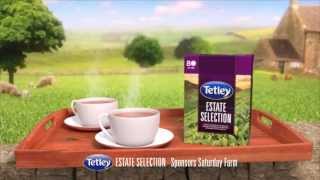 Tetley Estate Selection  sponsors Saturday Farm [upl. by Aneetsirk]