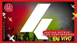 🌴 Los Continuados y Matías Sotelo ⚡️ Enganchados en VIVO 2020 [upl. by Yremogtnom4]