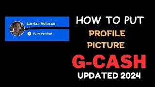 How to put PROFILE PICTURE on your GCASH ACCOUNT UPDATED 2024 [upl. by Aguie546]