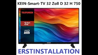 Telefunken KEINSmartTV 32 Zoll D 32 H 750 J1 E schwarz Erstinstallation [upl. by Scarito]