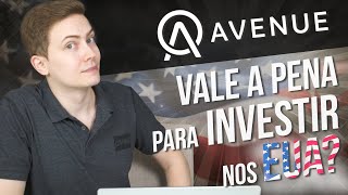 AVENUE é confiável É boa Tem taxas Vale a pena para investir nos EUA Saiba tudo sobre a Avenue [upl. by Latia941]