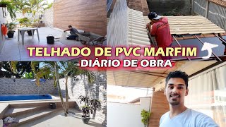 TELHADO DE PVC COLONIAL NA GARAGEM  DIÁRIO DE OBRA  Léoegleici [upl. by Caldwell842]