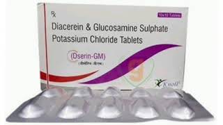 Dserin GM Tablets Diacerein amp Glucosamine Sulphate Potassium Chloride Tablets [upl. by Evered]