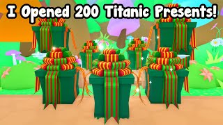 I Opened 200 Titanic Presents And Got These In Pet Simulator 99 [upl. by Petronia]