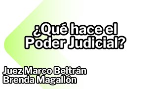 ¿Qué es el Poder Judicial con el Juez Marco Antonio Beltrán Moreno [upl. by Theodore956]