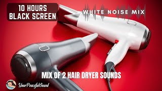 10Hour Mix of HAIR DRYER Sounds  White Noise  Black Screen  Study Calm Relax or Fall Asleep [upl. by Nay]