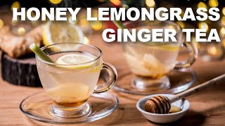 Honey Lemongrass Ginger Tea [upl. by Lecirg474]