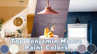 10 Best Benjamin Moore Colors for a Fresh New Look [upl. by Morehouse132]