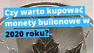 Czy warto kupować monety bulionowe w 2020 roku [upl. by Dirgni]