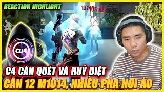 REACTION HIGHLIGHT C4 CÀN QUÉT VÀ HUỶ DIỆT  CÂN 16 BĂNG M1014 SIÊU ÃO [upl. by Lavina826]