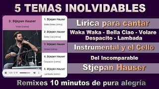 5 Temas Inolvidables  Stjepan Hauser   Remixes   Lírica   HD [upl. by Aiyt]