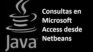 Java  Conectar Netbeans con BD de Microsoft Access Parte 2 Consultas desde Netbeans [upl. by Kiel]