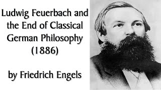 Ludwig Feuerbach and the End of Classical German Philosophy 1886 by Engels Marxist Audiobook [upl. by Sparkie]