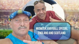 FOOTBALL MIDWEEK SPECIAL England and Scottish Tables Best 2 in the Business [upl. by Adev]