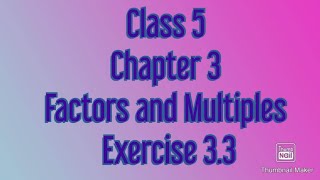 Class 5 Chapter 3 Factors and Multiples Exercise 33 [upl. by Cathie]