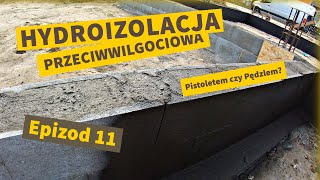 Hydroizolacja Ścian Fundamentowych  Epizod 11  Sami Budujemy Dom Systemem Gospodarczym [upl. by Zetram514]