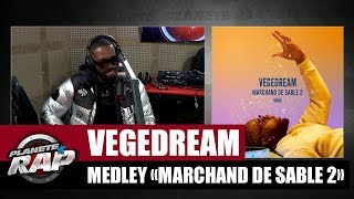 Vegedream  Medley de lalbum quotMarchand de sable 2quot PlanèteRap [upl. by Phyllida]