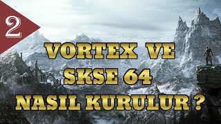 Vortex ile Kolayca SKSE64 Kurulumu  Skyrim Special Edition [upl. by Krishnah]