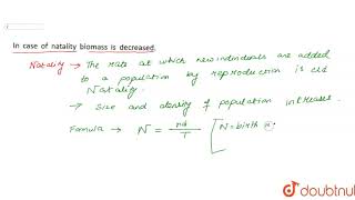 In case of natality biomass is decreased [upl. by Desdemona]