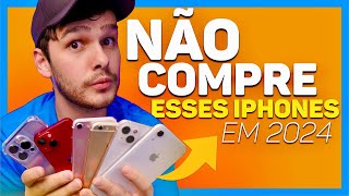 NÃO COMPRE ESSES IPHONES EM 2024 [upl. by Lorrimor]