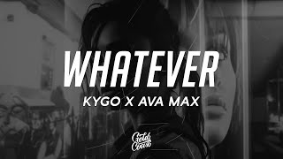 Kygo Ava Max  Whatever Lyrics [upl. by Doowle]