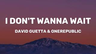 David Guetta amp OneRepublic  I Dont Wanna Wait Lyrics [upl. by Schrader]