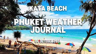 Phuket weather journal Kata Beach Thailand 4 October 2024 [upl. by Alegna279]