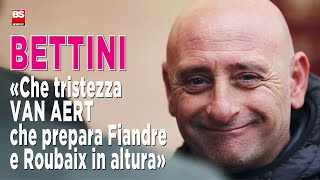 Bettini «Che tristezza Van Aert che prepara in altura Fiandre e Roubaix» [upl. by Jasisa]