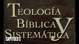 Teologia Biblica Y Sistematica Ch 2 [upl. by Diehl]