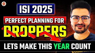 PERFECT PLANNING FOR DROPPERS  LETS MAKE THIS YEAR COUNT  ISI 2025  Rajit Sir  VOS [upl. by Wendel992]