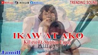 Ikaw At Ako  Kill eye Ft Stephen Cupay Music amp Video Song For Jamill Love Story [upl. by Lig752]