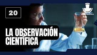 20 La observación científica  Metodología de la investigación científica [upl. by Nodarb927]