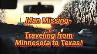 Man Missing  Traveling to Texas [upl. by Tracey231]