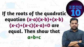 if the roots of the quadratic equation xaxbxbxcxcxa0 are equal show that abc [upl. by Oiram494]