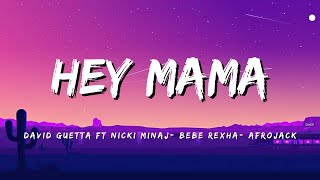 HEY MAMA  David Guetta ft Nicki Minaj Bebe Rexha Afrojack  Lyrics [upl. by Tormoria]