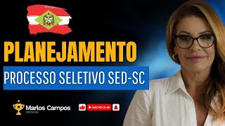 PLANEJAMENTO  PROCESSO SELETIVO SEDSC [upl. by Kahaleel475]