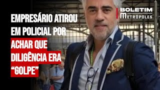 Empresário atirou em policial por achar que diligência era “golpe” [upl. by Marashio]